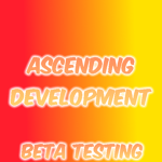 Ascending Development Beta Testing