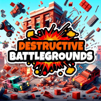 [💥] Destructive Battlegrounds
