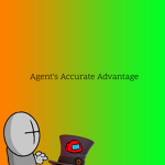 Agent’s Accurate Advantage