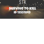 STK-survive to kill