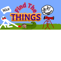 Find The Things [UNFINISHED COMPLETELY]
