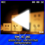  🏡 PM 6:06 Bossfight Variations [REMASTERED]