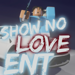 Show No Love Ent
