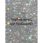 TheAwesomeGlitterGroup101