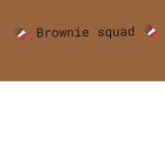 Brownie squad :)