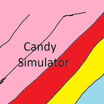 🍬Candy Simulator🍬- [Beta]