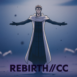 [Rework soon] Rebirth//cc