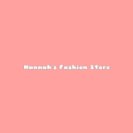 ~hannah’s fashion store~