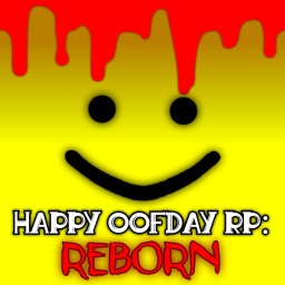 Happy Oofday RP: Reborn