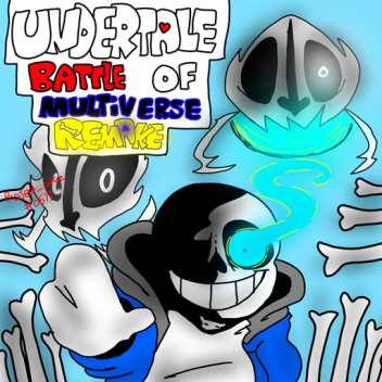 Undertale Battle Of Multiverse Remake