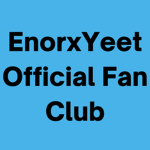 EnorxYeet Official Fan Club
