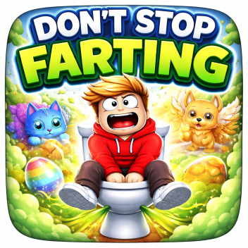 [🔥] DONT STOP FARTING
