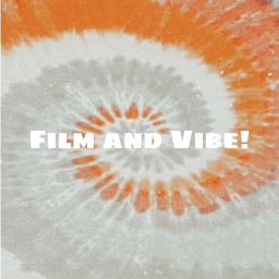 Film and Vibe!