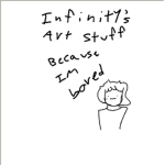 Infinity's art stuff