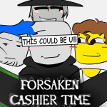 Forsaken cashier time!