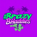 #Brazy Bhaddies