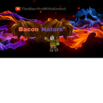 BaconNators