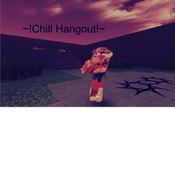 ~!Chill Hangout!~THX SM FOR 100 VISITS!