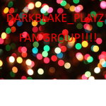 Darkblake_playz fan group!