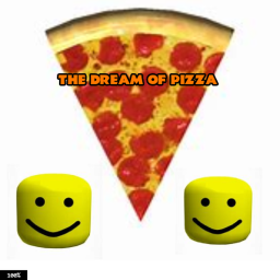 The Dream Of Pizza!