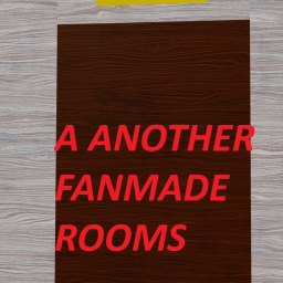A Another Fanmade Rooms [EARLY ACCESS]