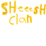 The Real Sheeesh Clan