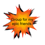 Group for my epic friends.