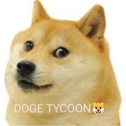 Doge Tycoon🐶[BETA TESTER]