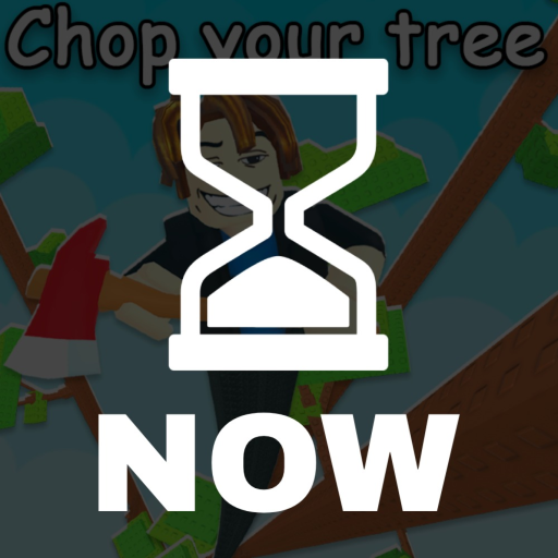 🌴 [NOW] Chop Your Tree