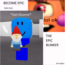 The Epic Bunker