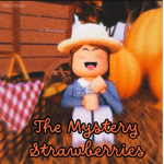 The Mystery Strawberries