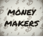 Money Makers!!!