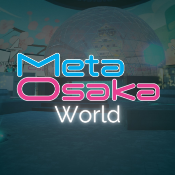 Meta Osaka World