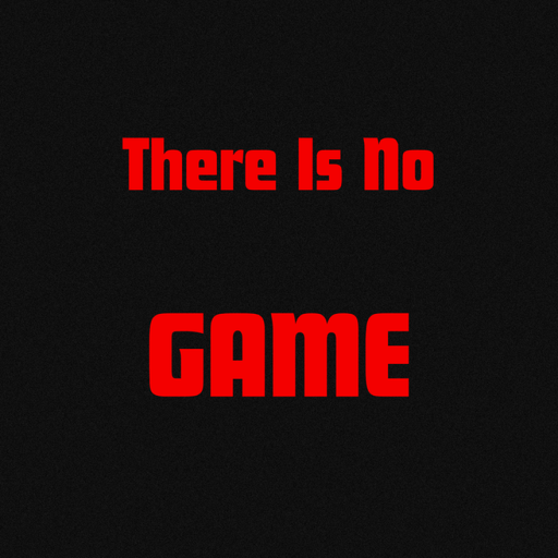 There Is No Game
