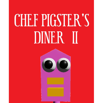 Chef Pigster's Diner 2