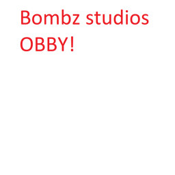 Bombz studios obby