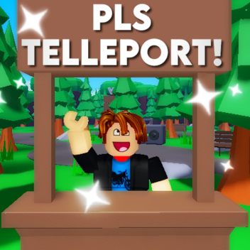Pls Teleport!