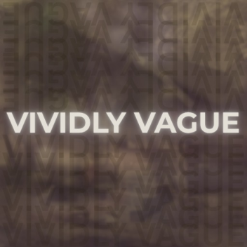vividly vague - showcase