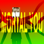 MORTAL YOU
