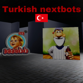 Turkish nextbots