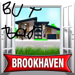 Brookhaven But Bad