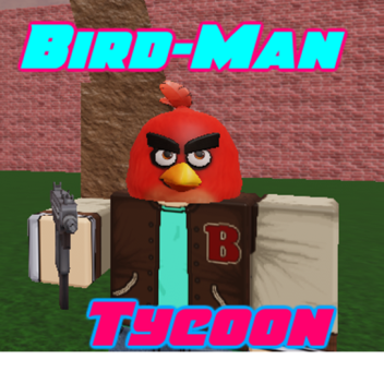 Bird-Man Tycoon