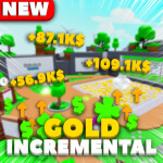 Gold Incremental! 💰 [Maintenance]