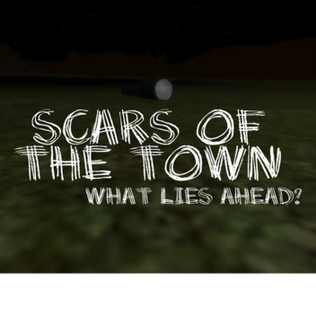 Scars of the Town (Alpha)