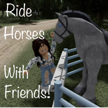 Ride Horses With Friends!