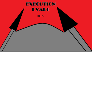 Execution Evade (BETA)