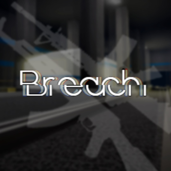 Breach [ Pre-Alpha ] 