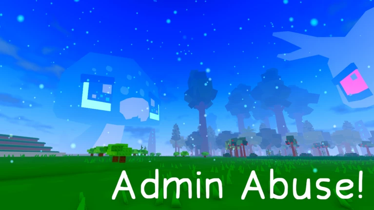 Admin abuse!