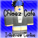 Chloe'z  Cafe - Interview Center