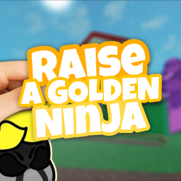 Raise a Golden Ninja